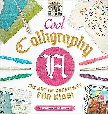 Cool Calligraphy: The Art of Creativity for Kids