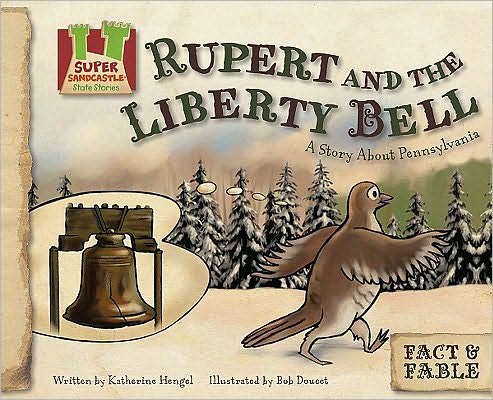 Rupert and the Liberty Bell: A Story about Pennsylvania