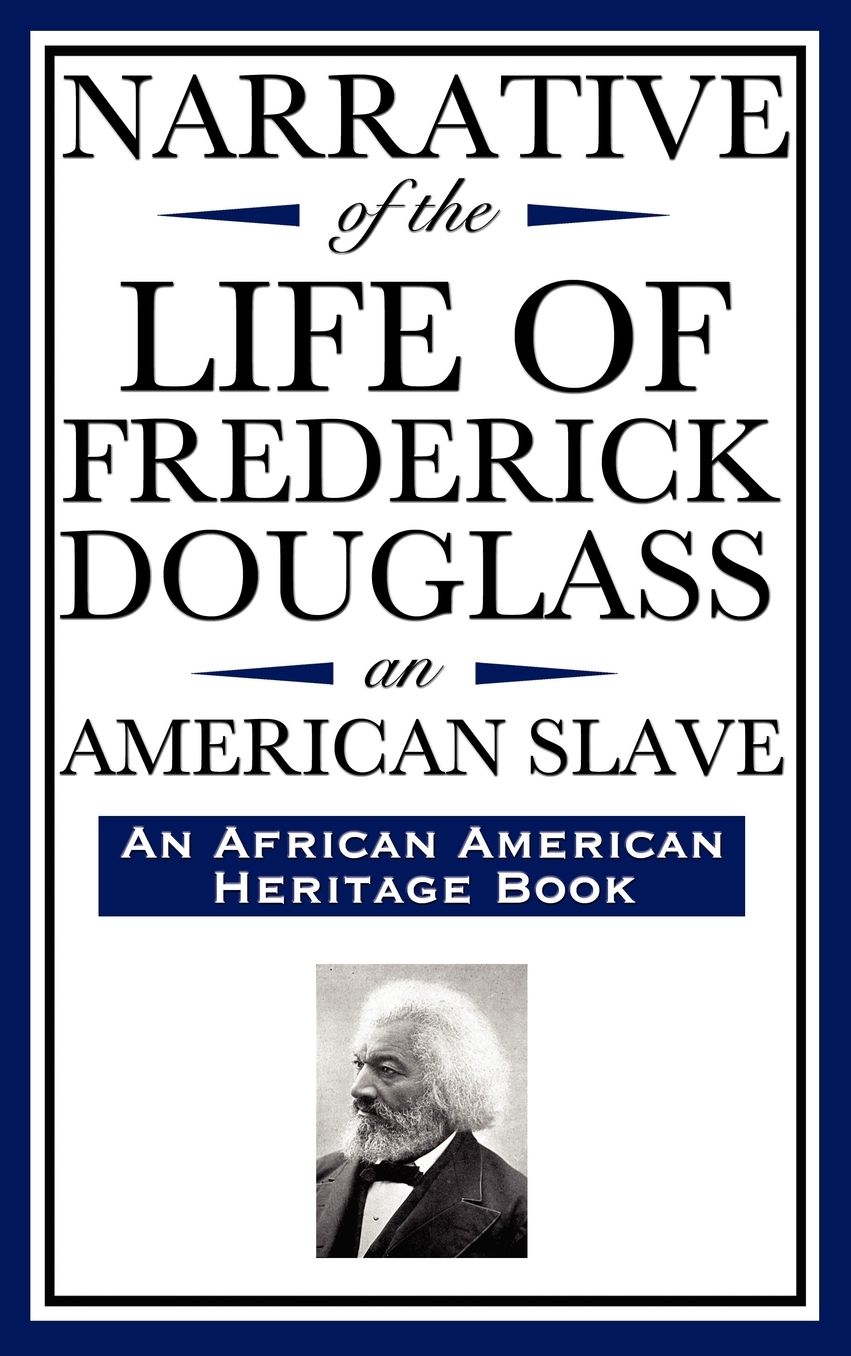 Narrative Of The Life Of Frederick Douglass, An American Slave