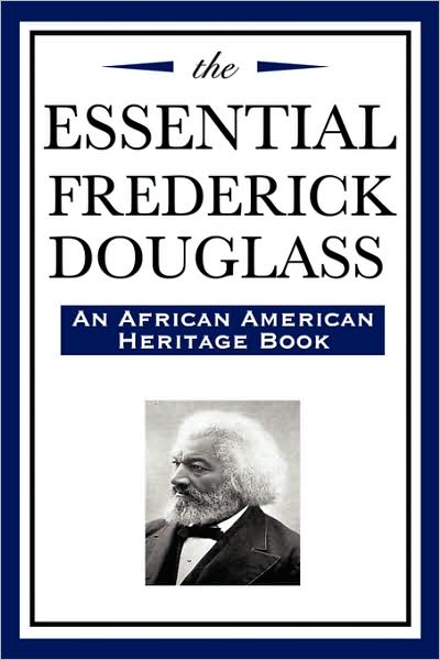The Essential Frederick Douglass (An African American Heritage Book)