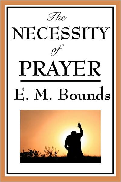 Necessity Of Prayer
