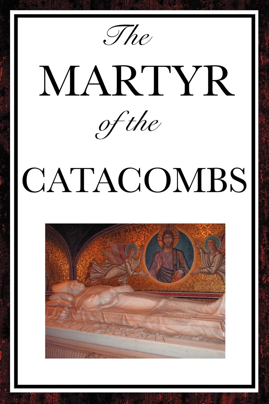 The Martyr Of The Catacombs