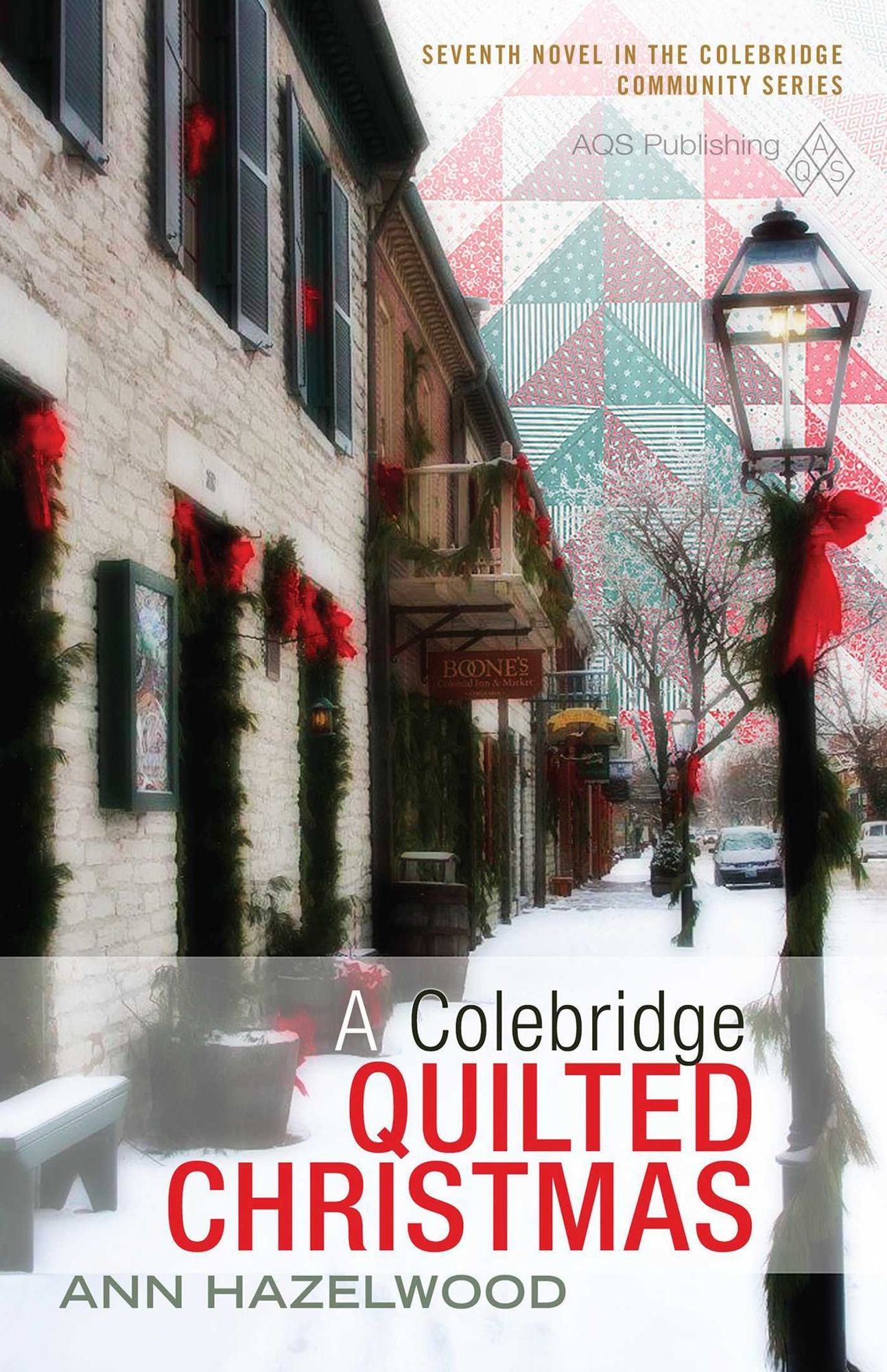 A Colebridge Quilted Christmas: Colebridge Community Series Book 7 of 7
