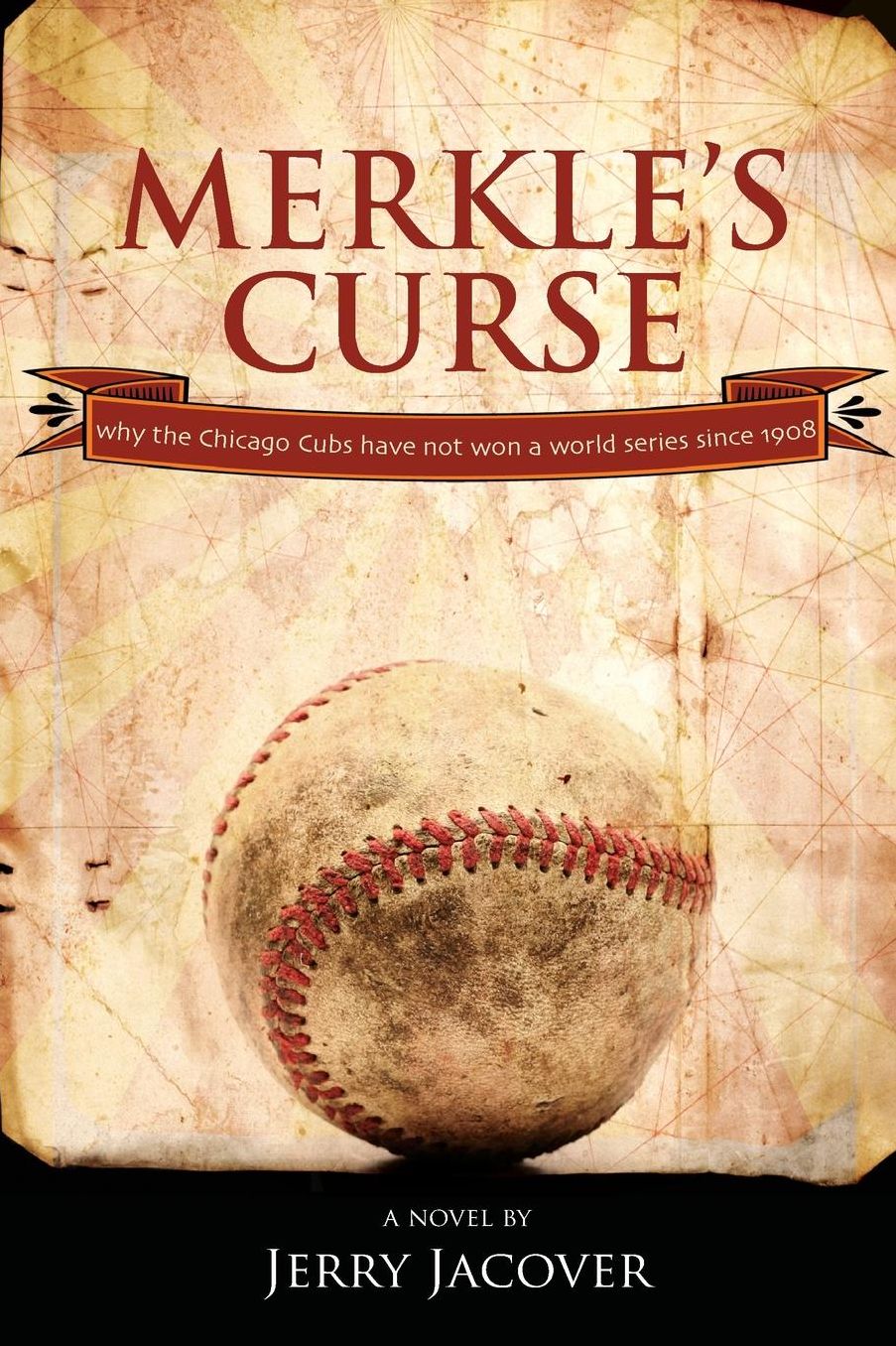 Merkle's Curse: Why the Chicago Cubs Have Not Won a World Series Since 1908