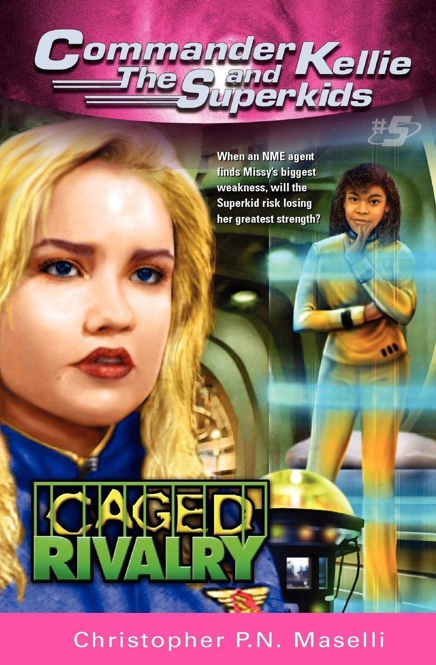 (Commander Kellie And The Superkids' Novel #5) Caged Rivalry