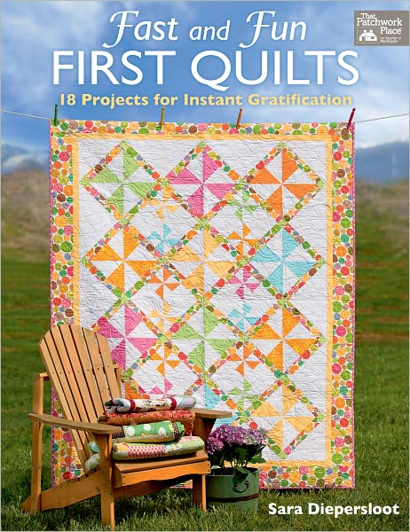 Fast And Fun First Quilts