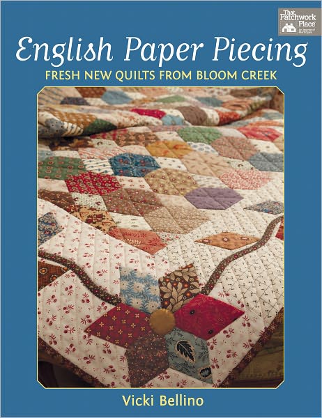 English Paper Piecing: Fresh New Quilts from Bloom Creek