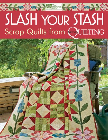Slash Your Stash: Scrap Quilts from McCall's Quilting