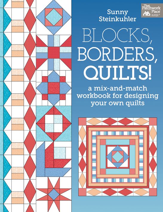 Blocks, Borders, Quilts!: A Mix-and-Match Workbook for Designing Your Own Quilts