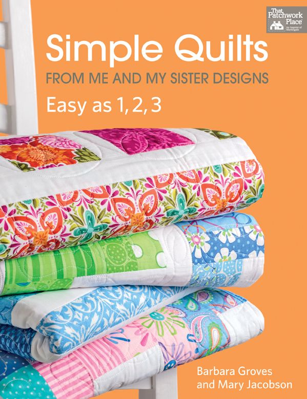 Simple Quilts from Me and My Sister Designs: Easy as 1, 2, 3