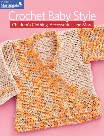 Crochet Baby Style: Children's Clothing, Accessories, and More