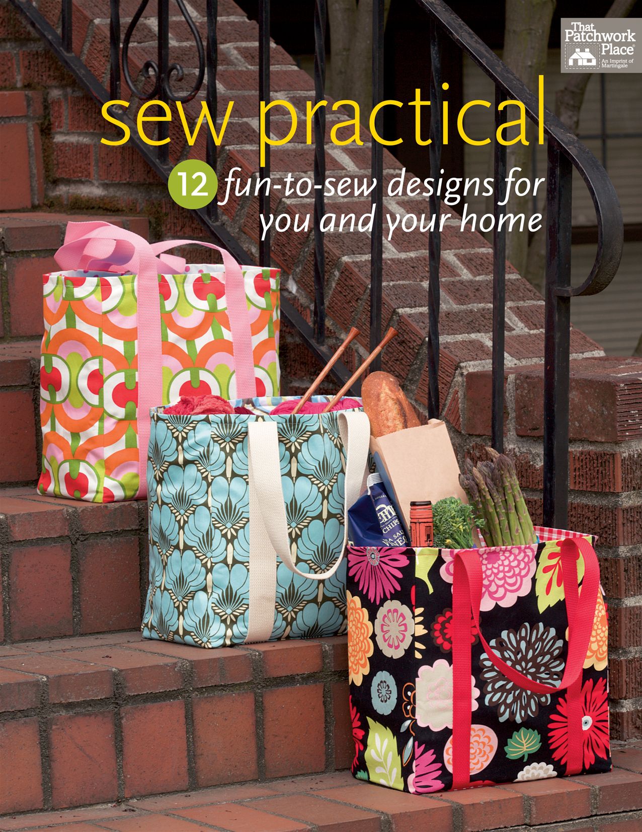 Sew Practical : 12 Fun-to-Sew Designs for You and Your Home