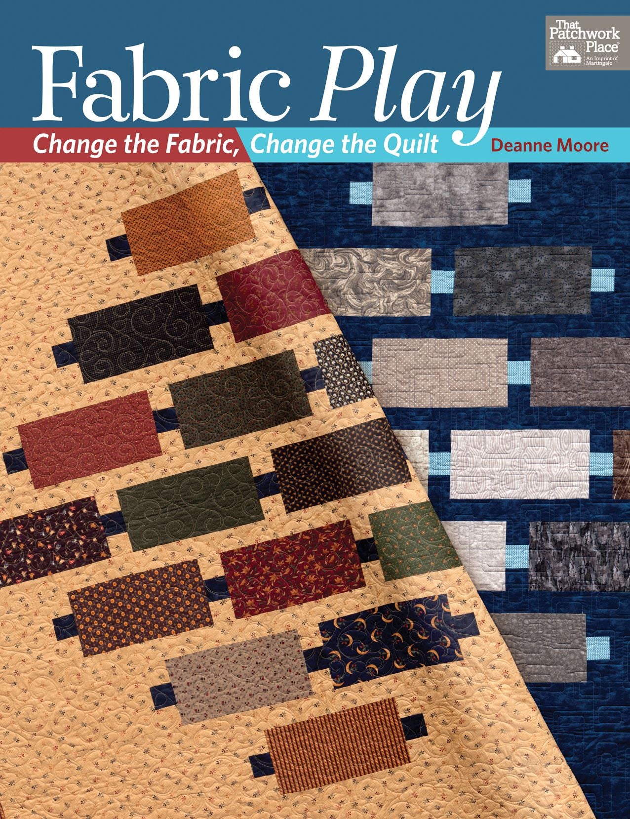 Fabric Play: Change the Fabric, Change the Quilt