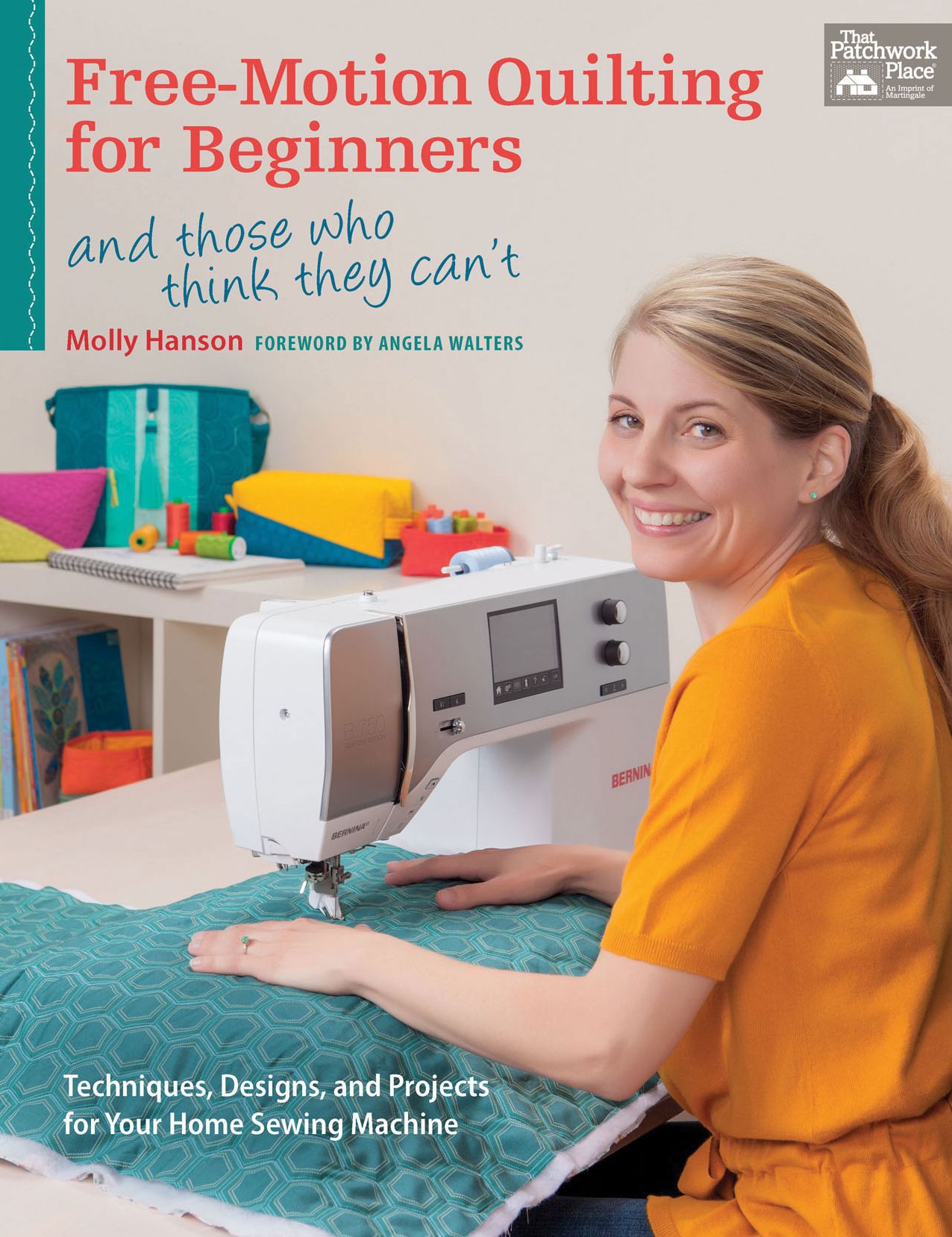 Free-Motion Quilting for Beginners: And Those Who Think They Can't