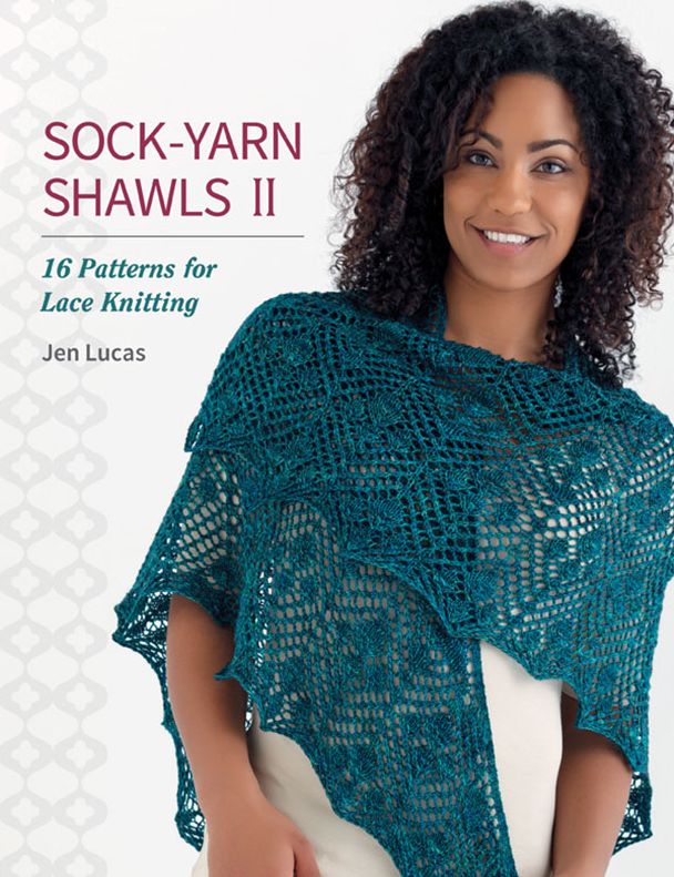 Sock-Yarn Shawls II: 16 Patterns for Lace Knitting