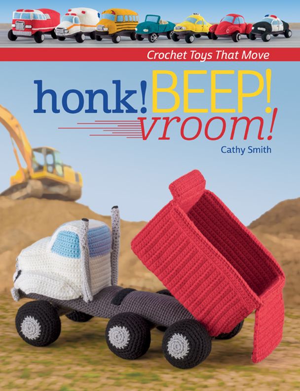 Honk! Beep! Vroom!: Crochet Toys That Move