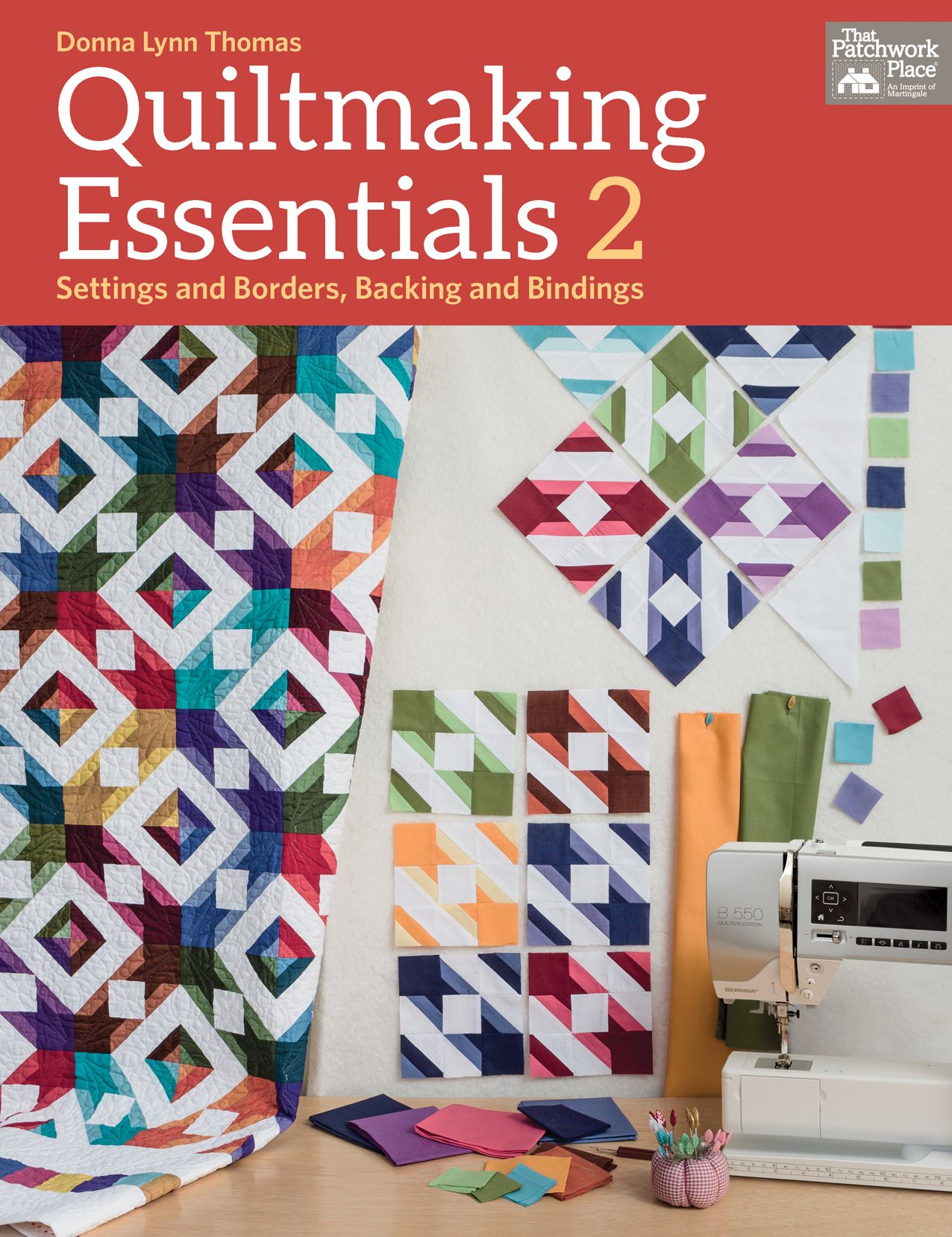 Quiltmaking Essentials : Settings and Borders, Backings and Bindings