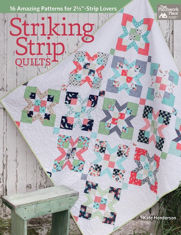 Striking Strip Quilts: 16 Amazing Patterns for 2 1/2"-Strip Lovers