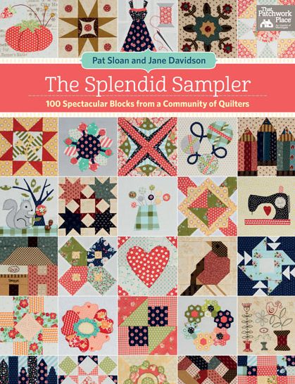 The Splendid Sampler: 100 Spectacular Blocks from a Community of Quilters