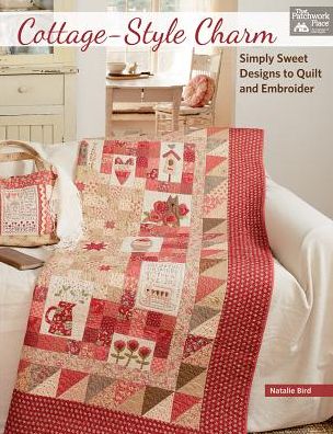 Cottage-Style Charm: Simply Sweet Designs to Quilt and Embroider