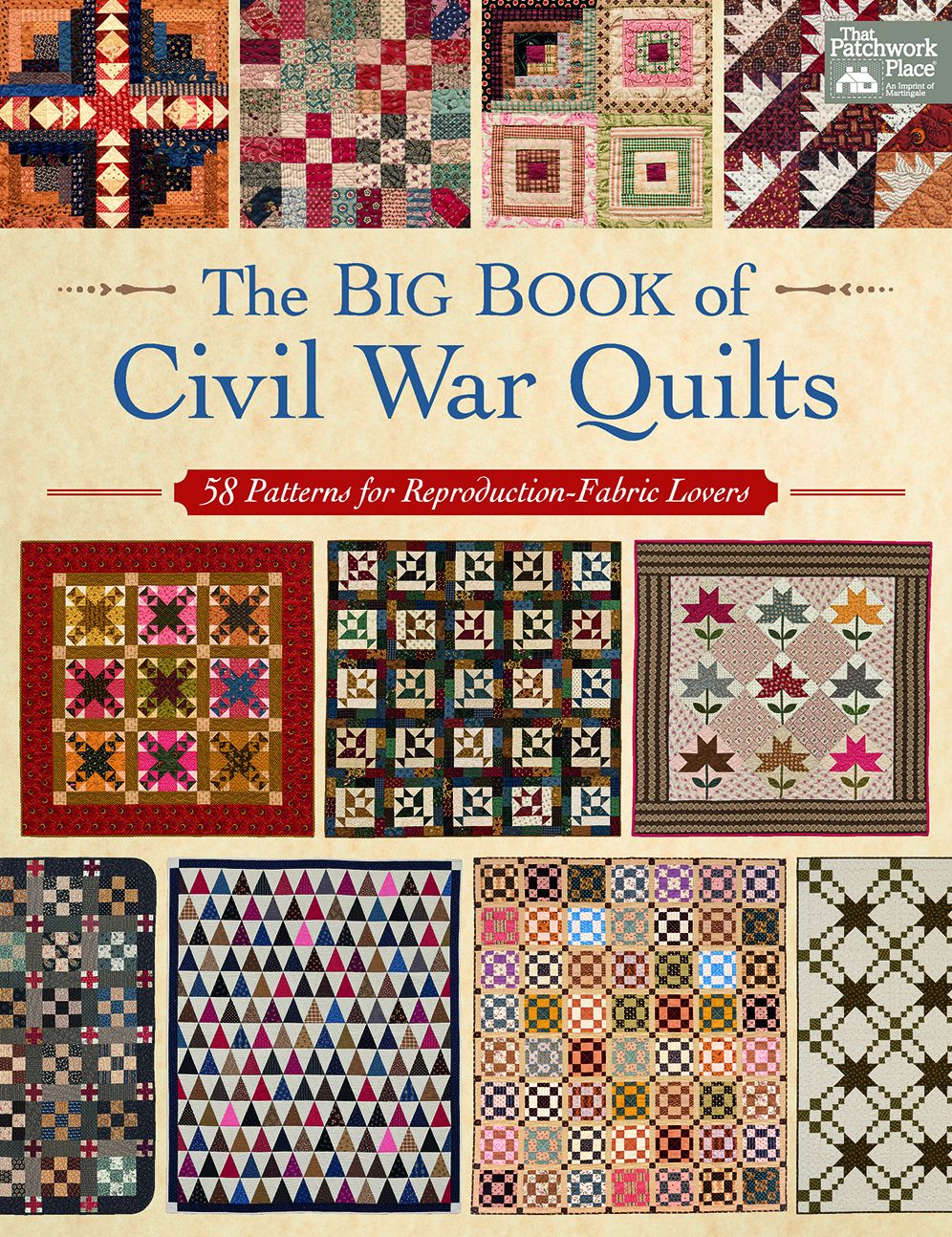 The Big Book of Civil War Quilts: 58 Patterns for Reproduction-Fabric Lovers
