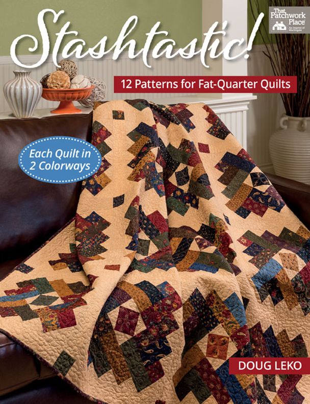 Stashtastic!: 12 Patterns for Fat-Quarter Quilts