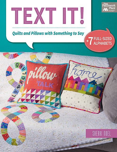 Text It!: Quilts and Pillows with Something to Say