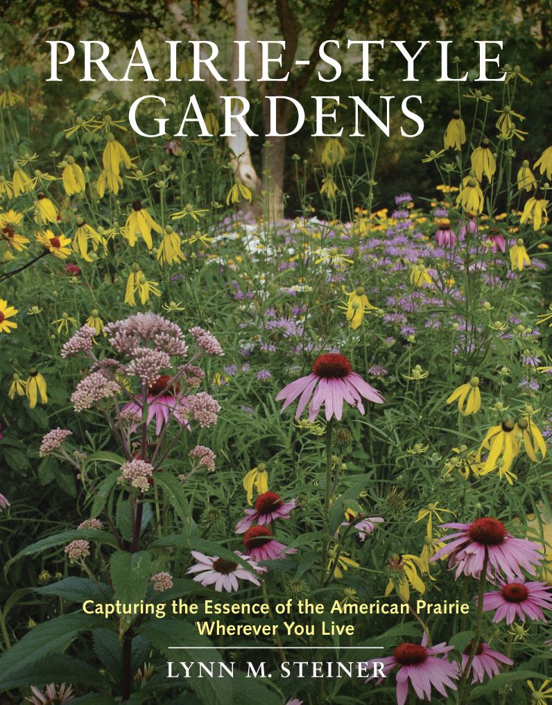 Prairie-Style Gardens: Capturing the Essence of the American Prairie Wherever You Live