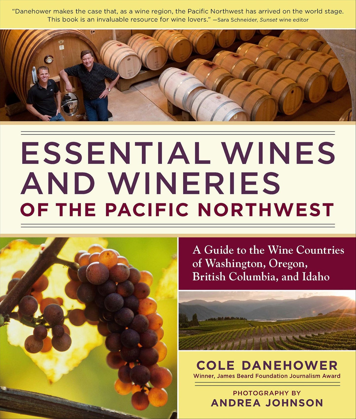 Essential Wines and Wineries of the Pacific Northwest: A Guide to the Wine Countries of Washington, Oregon, British Columbia, and Idaho