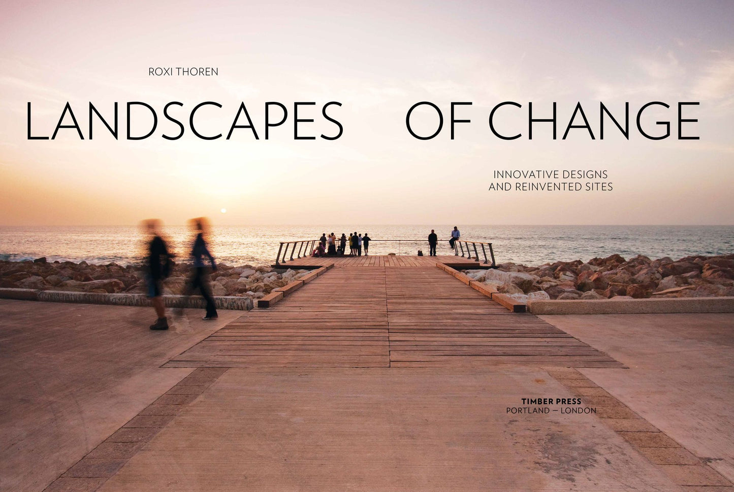 Landscapes of Change: Innovative Designs for Reinvented Sites