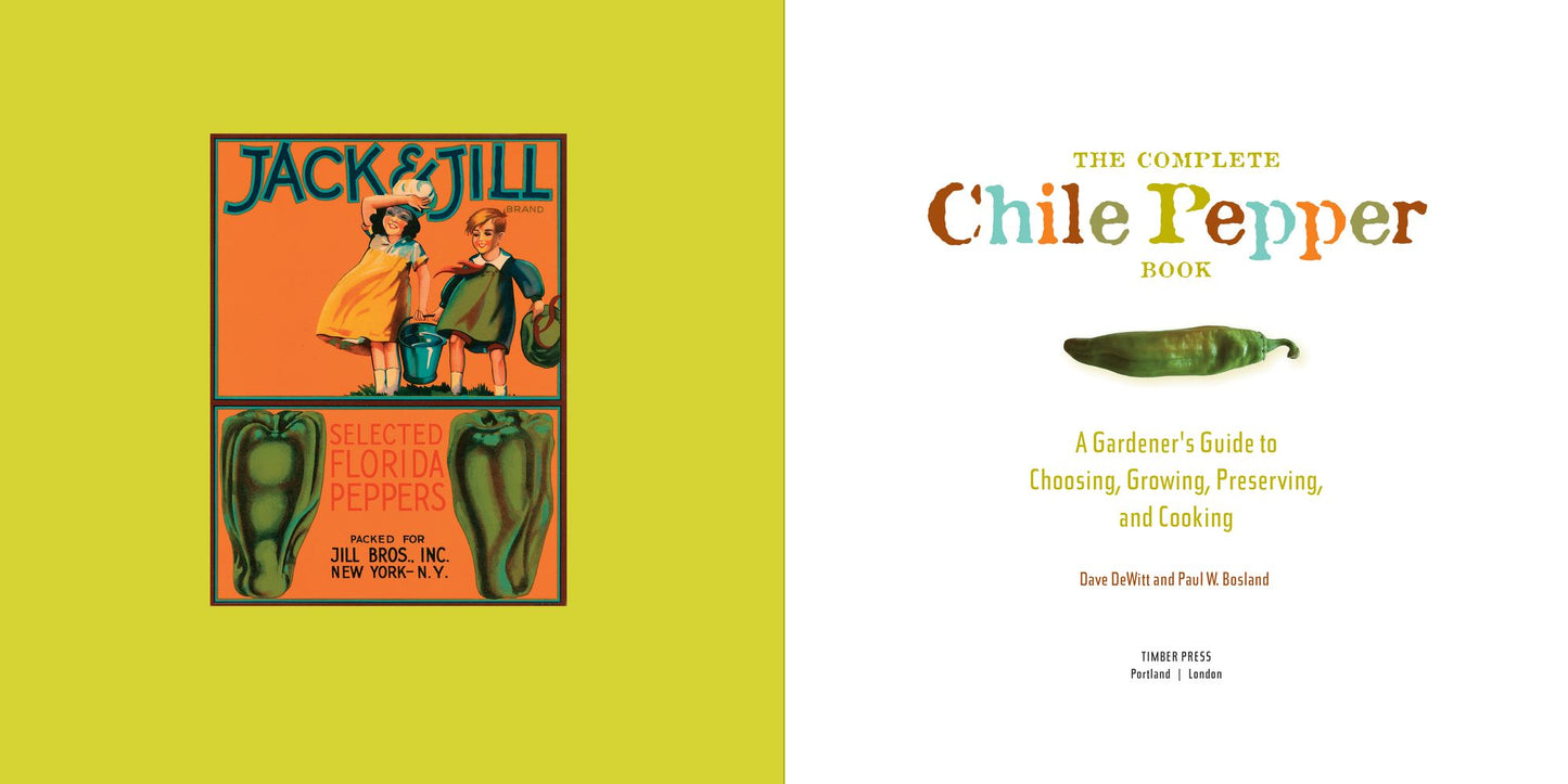 The Complete Chile Pepper Book: A Gardener's Guide to Choosing, Growing, Preserving, and Cooking