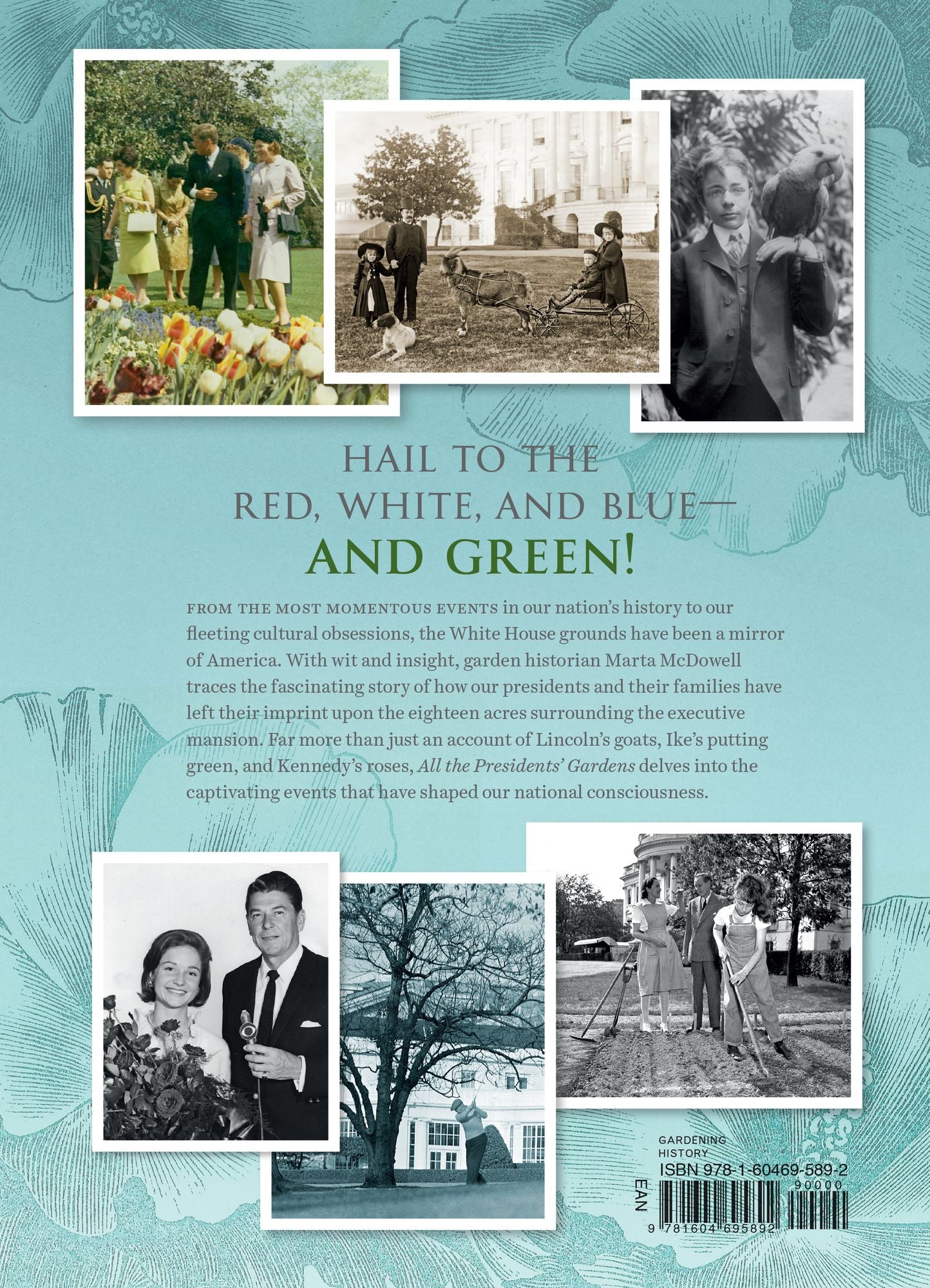 All the Presidents' Gardens: Madison's Cabbages to Kennedy's Roses-How the White House Grounds Have Grown with America