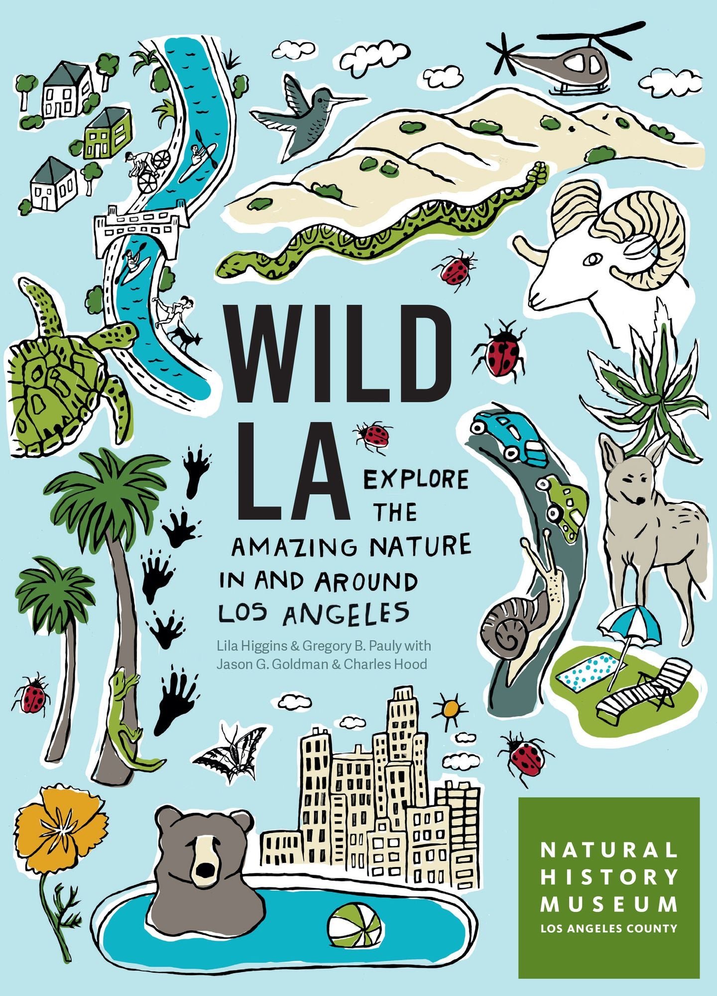 Wild LA : Explore the Amazing Nature in and Around Los Angeles
