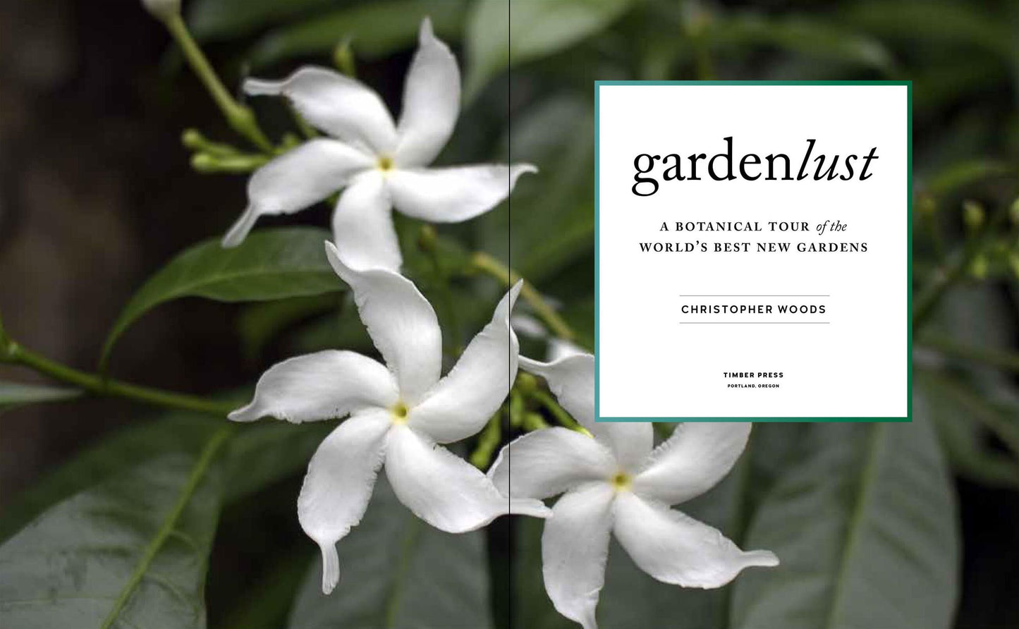 Gardenlust: A Botanical Tour of the World's Best New Gardens