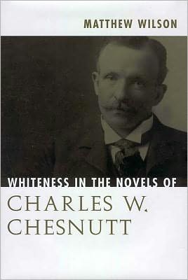 Whiteness in the Novels of Charles W. Chesnutt