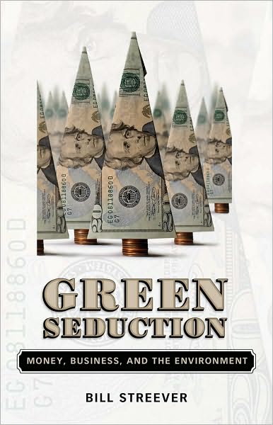 Green Seduction: Money, Business, and the Environment