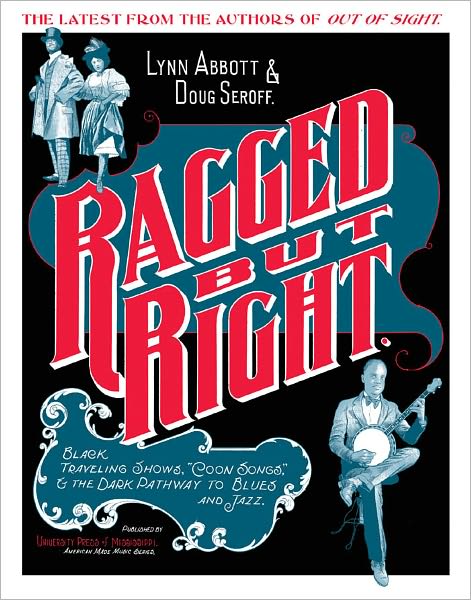 Ragged but Right: Black Traveling Shows, "Coon Songs," and the Dark Pathway to Blues and Jazz