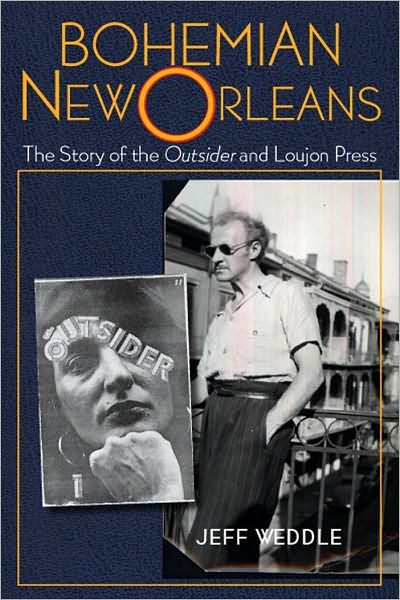 Bohemian New Orleans: The Story of the Outsider and Loujon Press