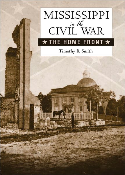 Mississippi in the Civil War: The Home Front