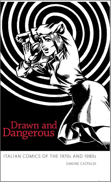 Drawn and Dangerous: Italian Comics of the 1970s and 1980s