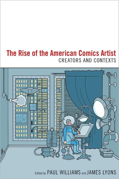 The Rise of the American Comics Artist: Creators and Contexts