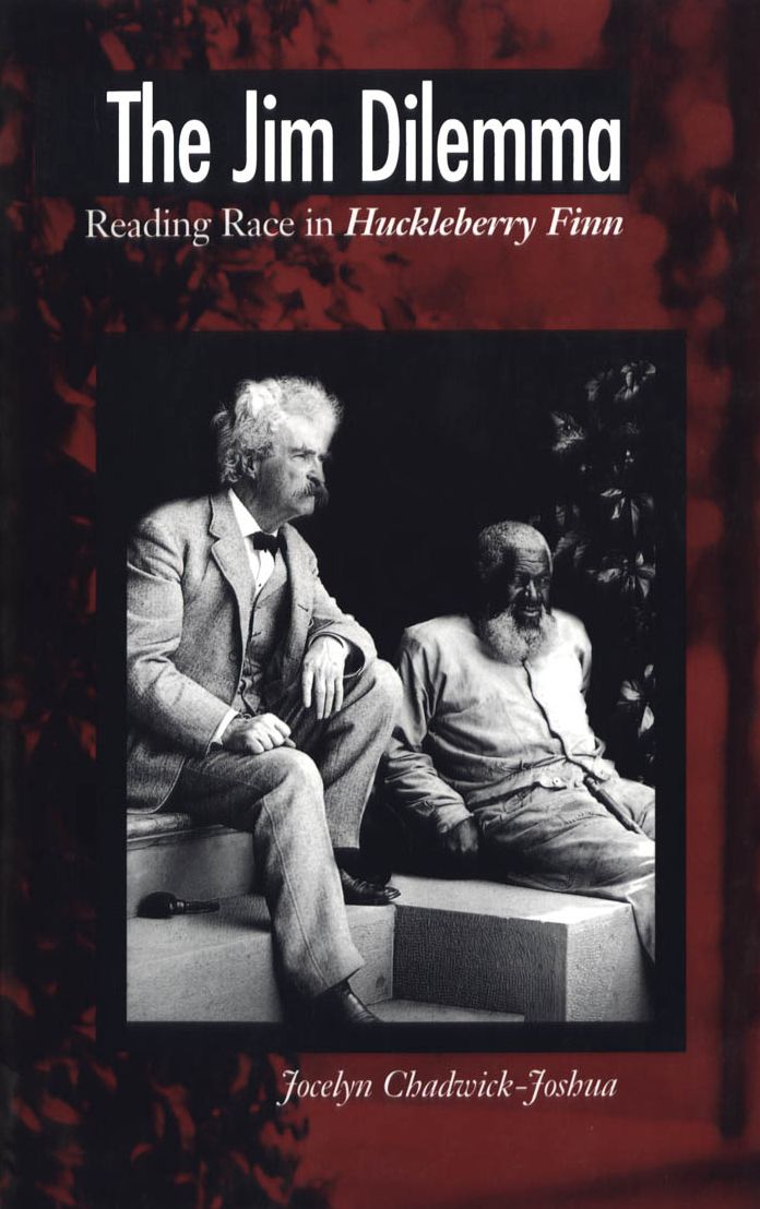 The Jim Dilemma: Reading Race in Huckleberry Finn