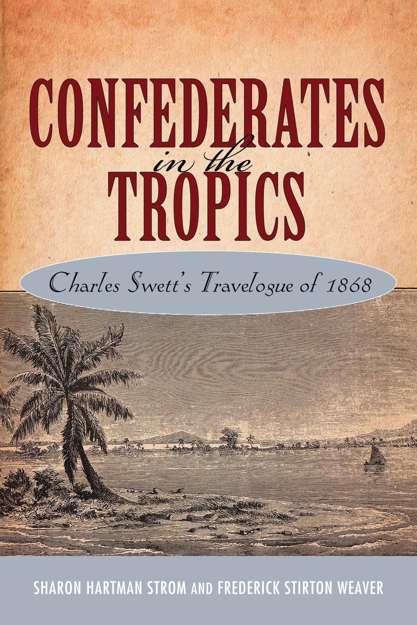 Confederates in the Tropics: Charles Swett's Travelogue