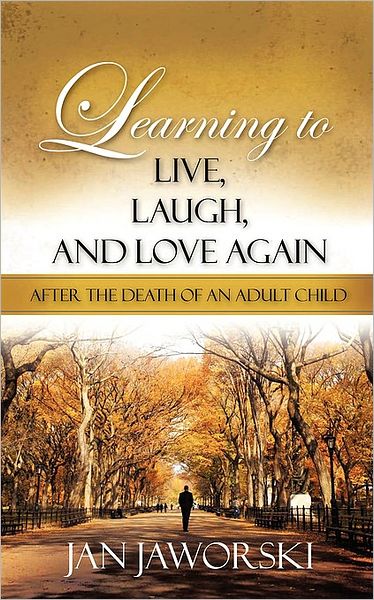 Learning To Live, Laugh, And Love Again After The Death Of An Adult Child