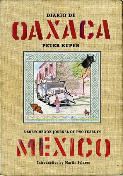 Diario de Oaxaca: A Sketchbook Journal of Two Years in Mexico