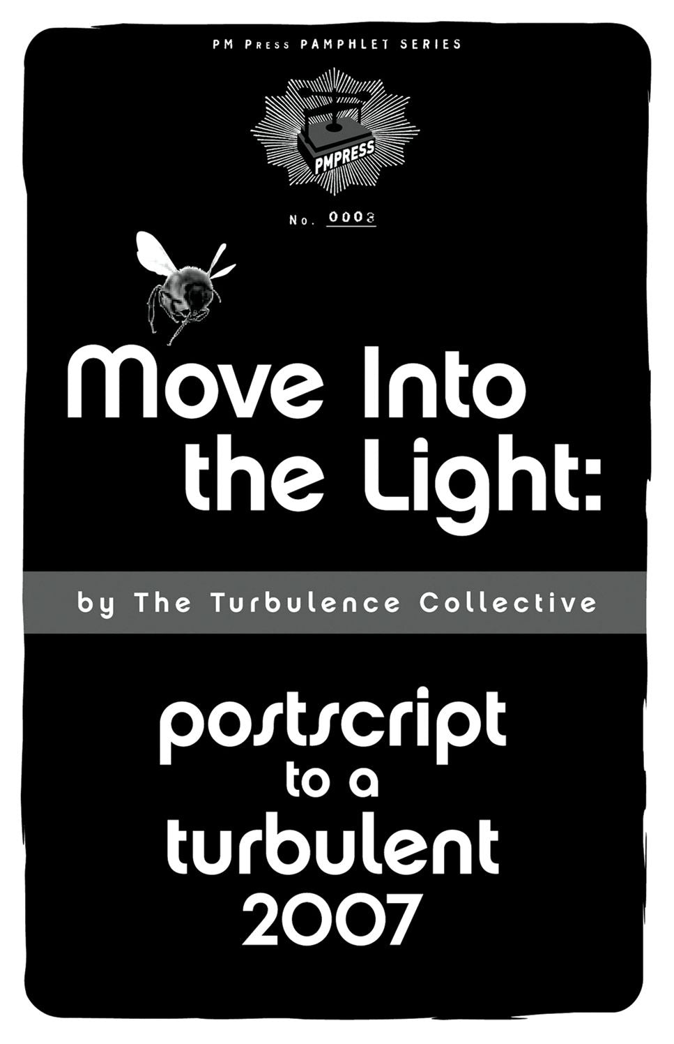 Move into the Light: Postscript to a Turbulent 2007