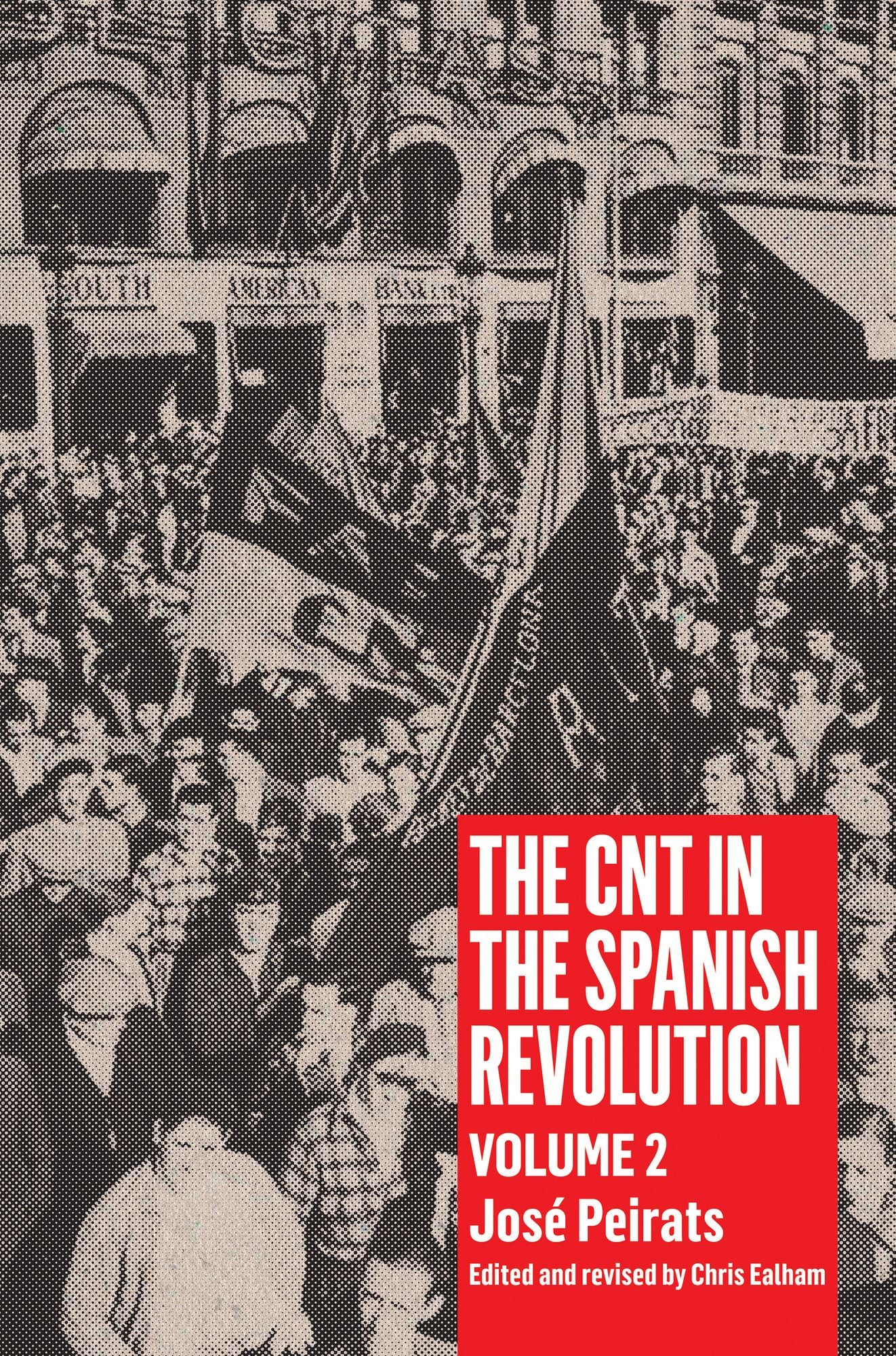 The CNT in the Spanish Revolution: Volume 2