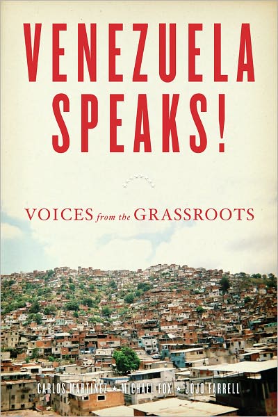Venezuela Speaks!: Voices from the Grassroots