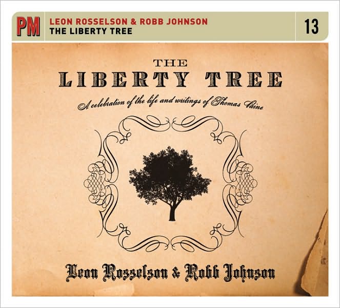 The Liberty Tree: A Celebration Of The Life and Writings Of Thomas Paine