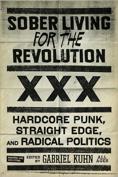 Sober Living for the Revolution: Hardcore Punk, Straight Edge, and Radical Politics